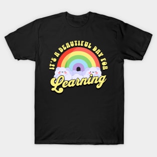 It's a Beautiful Day For Learning T-Shirt